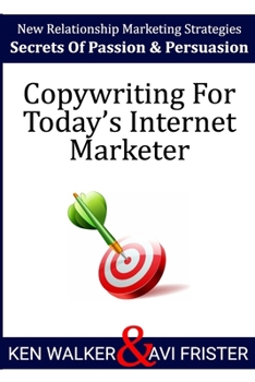 Paperback Copywriting For Today's Internet Marketer: Secrets of Passion & Persuasion Book