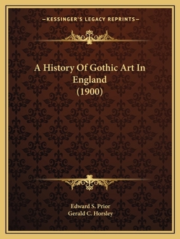 Paperback A History Of Gothic Art In England (1900) Book