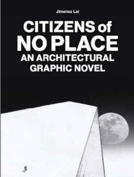 Paperback Citizens of No Place: An Architectural Graphic Novel Book