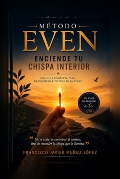 MÉTODO EVEN: ENCIENDE TU CHISPA INTERIOR (Spanish Edition)