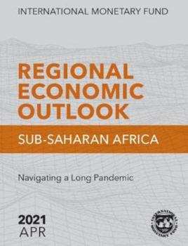 Paperback Regional Economic Outlook, April 2021, Sub-Saharan Africa Book