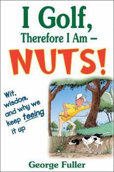 Paperback I Golf Therefore I Am--Nuts! Book