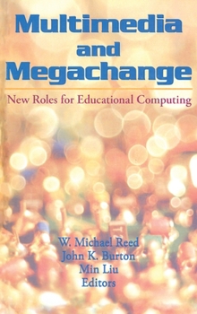 Hardcover Multimedia and Megachange: New Roles for Educational Computing Book