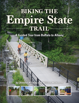 Paperback Biking the Empire State Trail: A Guided Tour from Buffalo to Albany Book