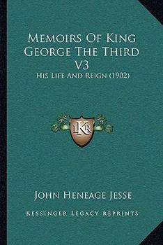 Paperback Memoirs Of King George The Third V3: His Life And Reign (1902) Book