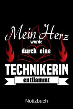 Mein Herz wurde durch eine Technikerin entflammt: A5 Notizbuch | Liniert 120 Seiten | Geschenk/Geschenkidee zum Geburtstag | Weihnachten | Ostern | Vatertag | Muttertag | Namenstag (German Edition)