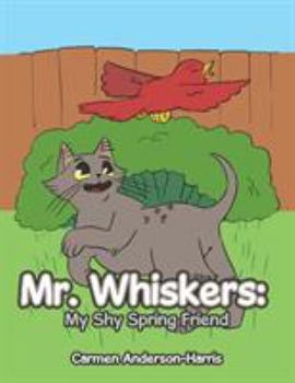 Paperback Mr. Whiskers: My Shy Spring Friend Book
