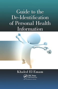 Paperback Guide to the De-Identification of Personal Health Information Book