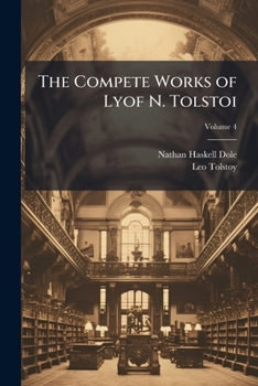 Paperback The Compete Works of Lyof N. Tolstoi; Volume 4 Book