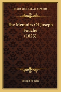 Paperback The Memoirs Of Joseph Fouche (1825) Book