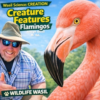 Wasil Science: Creation Creature Features Flamingos!