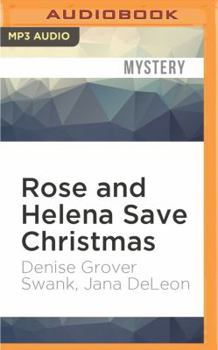 Rose and Helena Save Christmas: a novella - Book #6.4 of the Rose Gardner Mystery