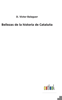 Hardcover Bellezas de la historia de Cataluña [Spanish] Book