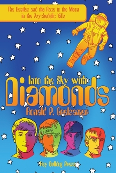 Paperback Into the Sky with Diamonds: The Beatles and the Race to the Moon in the Psychedelic '60S Book