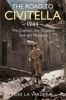 Hardcover The Road to Civitella 1944: The Captain, the Chaplain and the Massacre Book
