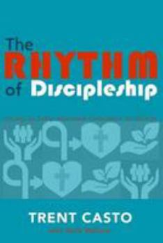 Paperback The Rhythm of Discipleship: living as fully devoted followers of Christ Book