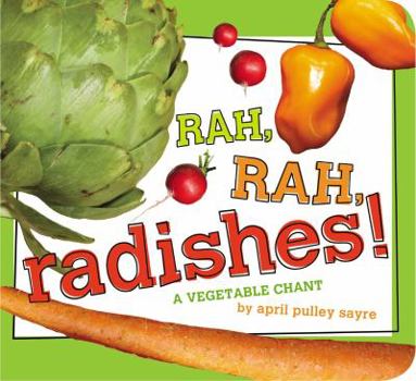 Board book Rah, Rah, Radishes!: A Vegetable Chant Book