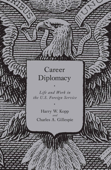 Paperback Career Diplomacy: Life and Work in the U.S. Foreign Service Book