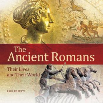 Hardcover The Ancient Romans: Their Lives and Their World Book