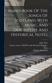 Hardcover Hand-book Of The Songs Of Scotland, With Music, And Descriptive And Historical Notes Book