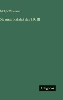 Die Amerikafahrt des Z.R. III