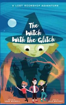 Paperback The Witch With the Glitch (A Lost Bookshop Adventure) Book