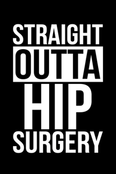 Paperback Straight Outta Hip Surgery Book