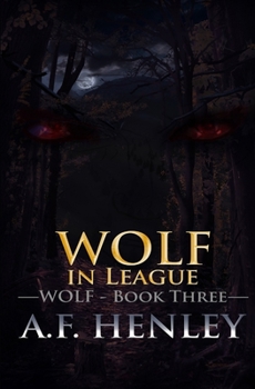 Wolf, in League - Book #3 of the Wolf