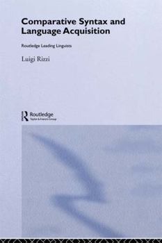 Comparative Syntax and Language Acquisition - Book  of the Routledge Leading Linguists
