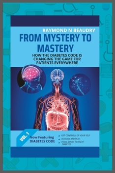 Paperback From Mystery to Mastery: How the diabetes code is changing the game for patients everywhere Book