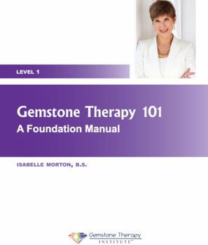 Paperback The Basic Gemstone Therapy Protocol: A Foundation Training Manual Book