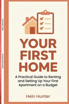 Paperback Your First Home: Practical Guide to Renting and Setting Up Your First Apartment on a Budget Book