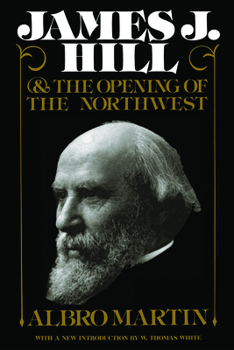 Paperback James J. Hill and the Opening of the Northwest Book