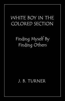 Paperback White Boy In The Colored Section: Healing The Racial Gap Book