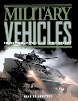 Hardcover Military Vehicles: From World War I to the Present Book