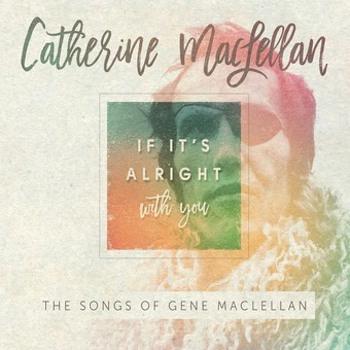 If It's Alright With You Songs Of Gene M