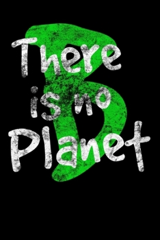There is no Planet B: Notizbuch DIN A5 - 120 Seiten Punkteraster