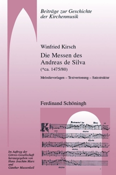 Paperback Die Messen Des Andreas de Silva (* Ca. 1475/80): Melodievorlagen - Textvertonung - Satzstruktur [German] Book