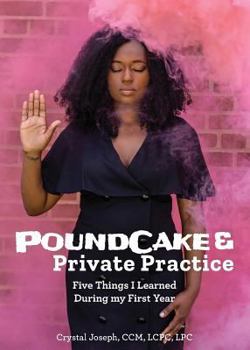 Paperback PoundCake & Private Practice: 5 Things I Learned During My First Year Book
