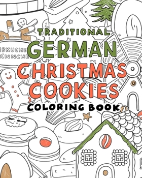 Paperback Traditional german christmas Cookies Coloring Book: A Coloring book