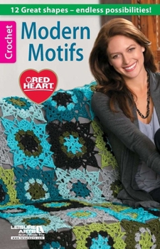 Paperback Modern Motifs Crochet: 12 Great Shapes Endless Possibilities! Book