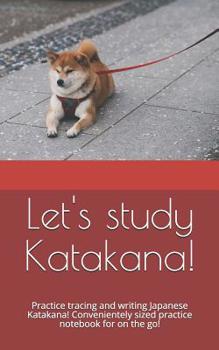 Paperback Let's study Katakana!: Practice tracing and writing Japanese Katakana! Convenientely sized practice notebook for on the go! Book
