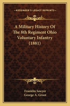 Paperback A Military History Of The 8th Regiment Ohio Voluntary Infantry (1881) Book