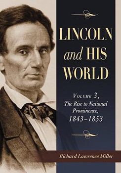 Paperback Lincoln and His World: Volume 3, the Rise to National Prominence, 1843-1853 Book