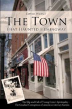 Paperback The Town That Haunted Hemingway Book