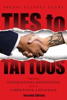 Paperback Ties to Tattoos: Turning Generational Differences Into a Competitive Advantage Book
