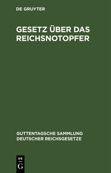 Hardcover Gesetz Über Das Reichsnotopfer: Vom 31. Dezember 1919. Textausgabe Mit Sachregister [German] Book