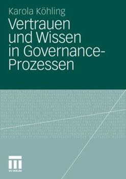 Paperback Vertrauen Und Wissen in Governance-Prozessen [German] Book