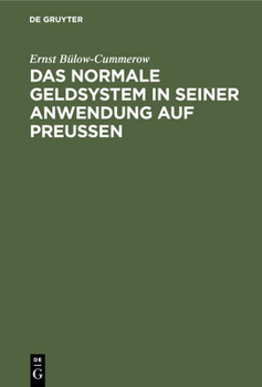 Hardcover Das Normale Geldsystem in Seiner Anwendung Auf Preußen [German] Book