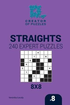Paperback Creator of puzzles - Straights 240 Expert Puzzles 8x8 (Volume 8) Book